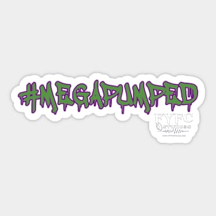 #MEGAPUMPED Sticker